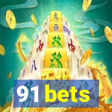 91 bets